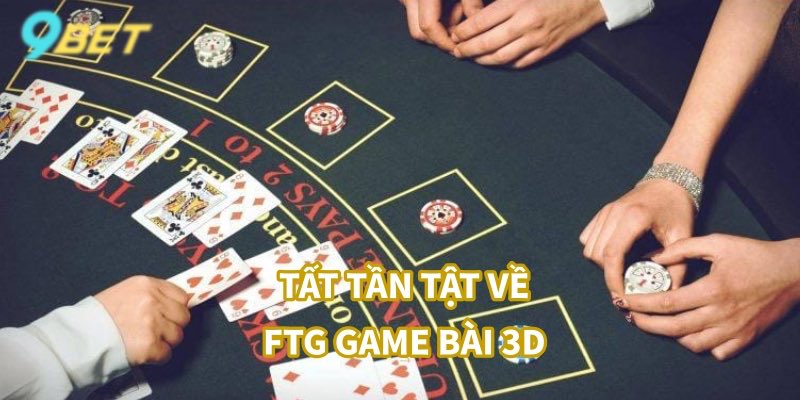 FTG Game Bài 3d
