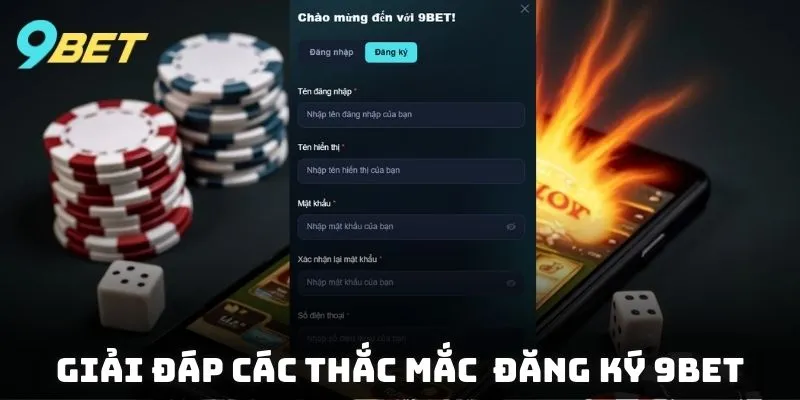 Giải đáp các thắc mắc liên quan đến quy trình tạo tài khoản tại 9Bet
