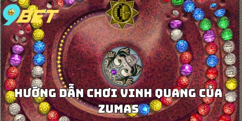 Hướng dẫn chơi Vinh Quang của Zumas
