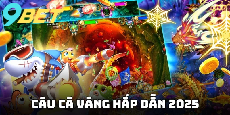 Khám phá trò chơi đổi thưởng Câu Cá Vàng
