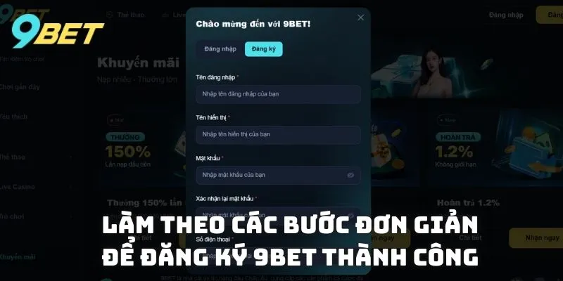 Làm theo các bước đơn giản để đăng ký 9BET thành công