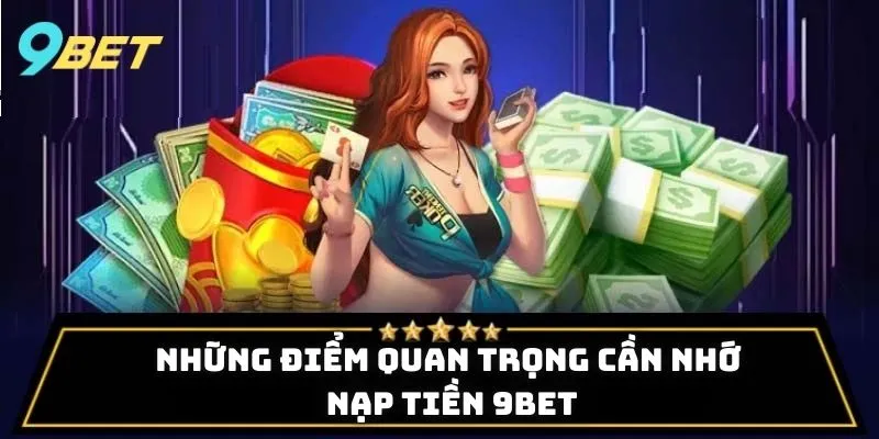 Những điểm quan trọng cần nhớ để tránh lỗi khi nạp số dư vào tài khoản