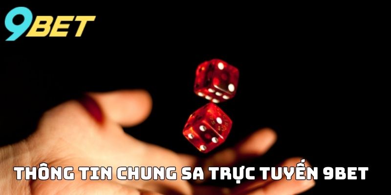 Thông tin chung SA Trực Tuyến 9BET