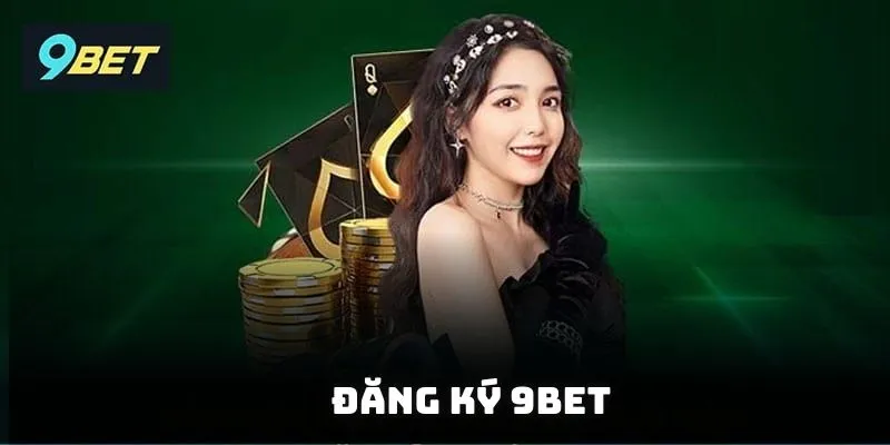 Đăng Ký 9Bet